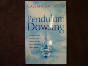 Pendulum Dowsing by Cassandra Eason