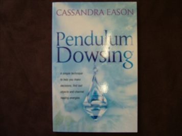 Pendulum Dowsing by Cassandra Eason